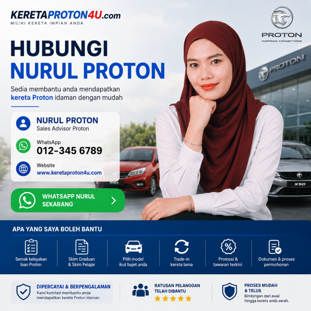 Hubungi Nurul Proton untuk semak kelayakan loan, skim graduan, skim pelajar, trade-in dan pembelian kereta Proton baharu