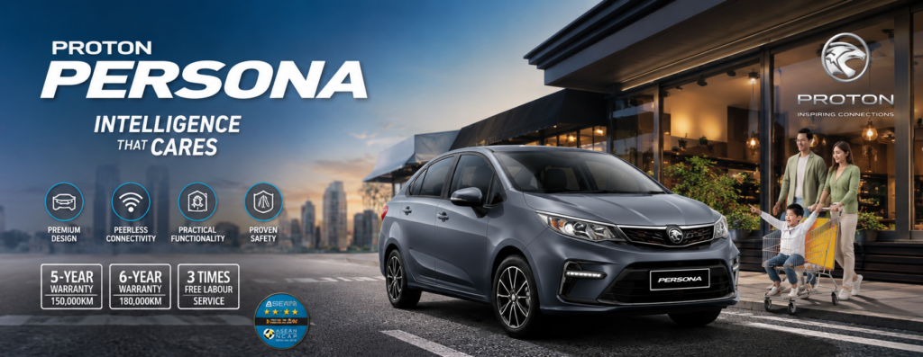 Proton Persona dengan tema Intelligence That Cares, sedan Proton bergaya dengan reka bentuk premium, sambungan pintar, fungsi praktikal dan keselamatan terbukti
