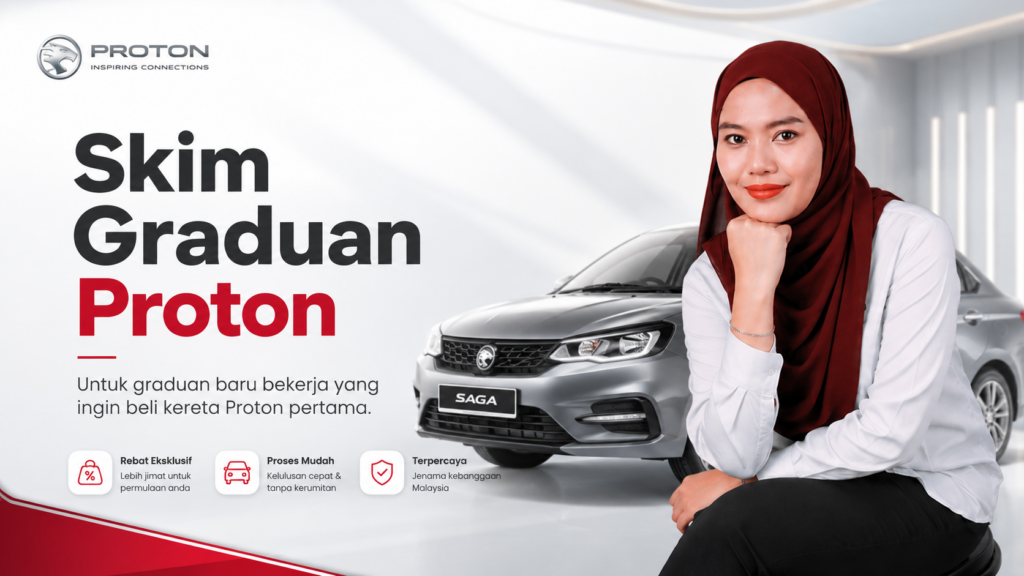 Skim Graduan Proton bersama Nurul Proton untuk graduan baru bekerja yang ingin beli kereta Proton pertama
